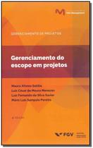 Gerenciamento do Escopo em Projetos - 04Ed/19 - FGV