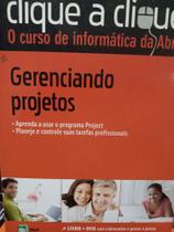 Gerenciando projetos clique a clique - Abril Gerenciando projetos clique a clique - Abril