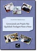 Gerenciando um Projeto Não Qualidade Tecelagem Passo a Passo Gerenciando um Projeto Não Qualidade Tecelagem Passo a Passo