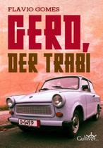 Gero, Der Trabi