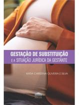 Gestação de substituição e a situação jurídica da gestante Gestação de substituição e a situação jurídica da gestante