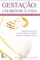 Gestação. um brinde à vida Gestação. um brinde à vida