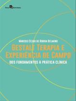 Gestalt terapia e experiência de campo Gestalt terapia e experiência de campo