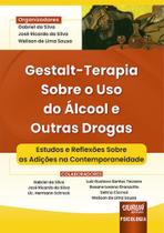 Gestalt -Terapia Sobre O Uso Do Álcool E Outras Drogas - Juruá Gestalt -Terapia Sobre O Uso Do Álcool E Outras Drogas - Juruá