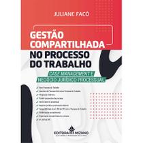Gestão Compartilhada no Processo do Trabalho - Editora Mizuno Gestão Compartilhada no Processo do Trabalho - Editora Mizuno