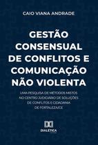 Gestão Consensual De Conflitos E Comunicação Não Violenta