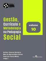 Gestão, currículo e metodologia na pedagogia social - vol. 10