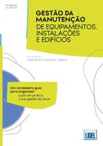 Gestão da Manutenção de Equipamentos, Instalações e Edifícios (4.ª Edição Atualizada) Gestão da Manutenção de Equipamentos, Instalações e Edifícios (4.ª Edição Atualizada)