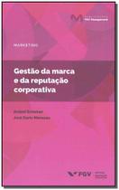 Gestao da Marca e da Reputacao Corporativa 1ª Ed. 2019 - Fgv