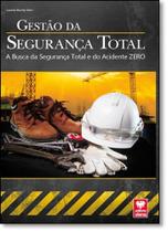 Gestão da Segurança Total: A Busca da Segurança Total e do Acidente Zero - VIENA