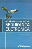 Gestao de condutas na seguranca eletronica Gestao de condutas na seguranca eletronica