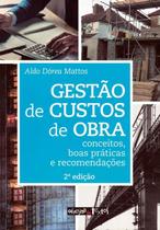 GESTAO DE CUSTOS DE OBRA - CONCEITOS, BOAS PRATICAS E RECOMENDACOES - 2ª ED. - OFICINA DE TEXTOS