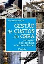 Gestao De Custos De Obra - Conceitos, Boas Praticas E Recomendacoes - 2ª Ed. - OFICINA DE TEXTOS
