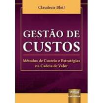 Gestão de custos métodos de custeio e estratégias na cadeia de valor - JURUA Gestão de custos métodos de custeio e estratégias na cadeia de valor - JURUA