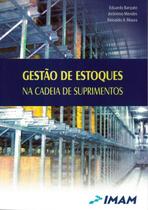 GESTAO DE ESTOQUES E SUPRIMENTOS NA CADEIA DE ABASTECIMENTO - 2ª ED - IMAM