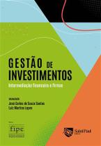 Gestão de investimentos: Intermediação financeira e firmas - Saint Paul Editora