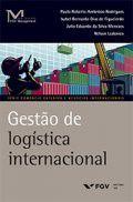 Gestão de Logística Internacional - Série Comércio Exterior e Negócios Internacionais - Fgv