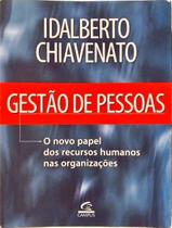 Gestão De Pessoas, o novo papel dos recurso humanos nas organizações, Idalberto Chiavenato Gestão De Pessoas, o novo papel dos recurso humanos nas organizações, Idalberto Chiavenato
