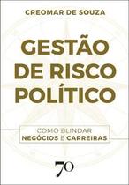 Gestão de Risco Político: Como Blindar Negócios e Carreiras Gestão de Risco Político: Como Blindar Negócios e Carreiras