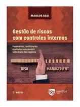 Gestão de riscos com controles internos - ferramentas, certificações e métodos para garantir a efici Gestão de riscos com controles internos - ferramentas, certificações e métodos para garantir a efici