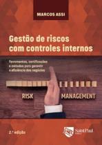 Gestão de riscos com controles internos - Ferramentas, certificações e métodos para garantir a eficiência dos negóc 2E - Saint Paul Editora