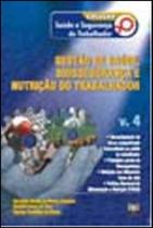 Gestao de saude, biossegurança e nutriçao do trabalhador - vol.4