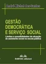 Gestão Democrática e Serviço Social - GUERRA EDIZIONI Gestão Democrática e Serviço Social - GUERRA EDIZIONI