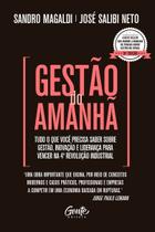 Gestão Do Amanhã - Tudo o Que Você Precisa Saber Sobre Gestão, Inovação e Liderança Para Vencer Na 4 Gestão Do Amanhã - Tudo o Que Você Precisa Saber Sobre Gestão, Inovação e Liderança Para Vencer Na 4