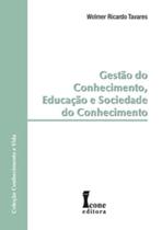 Gestao Do Conhecimento, Educacao E Sociedade Do Conhecimento - 1ª Ed. - Icone - Ícone Editora