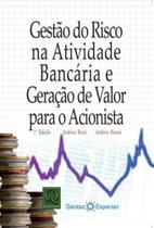 Gestao do risco na atividade bancaria e geraçao de valor para o acionista - QUALITYMARK