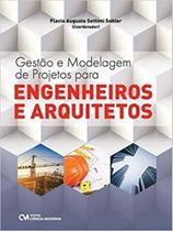 Gestão e Modelagem de Projetos para Engenheiros e Arquitetos - CIENCIA MODERNA Gestão e Modelagem de Projetos para Engenheiros e Arquitetos - CIENCIA MODERNA