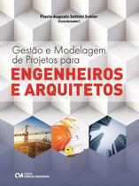 Gestao e modelagem de projetos para engenheiros e arquitetos - CIENCIA MODERNA