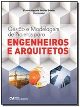 Gestão e Modelagem de Projetos para Engenheiros e Arquitetos - CIENCIA MODERNA