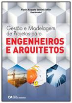 Gestao e modelagem de projetos para engenheiros e arquitetos Gestao e modelagem de projetos para engenheiros e arquitetos
