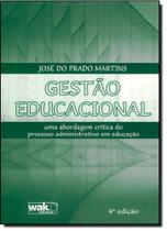 Gestão Educacional: Uma Abordagem Crítica do Processo Administrativo em Educação