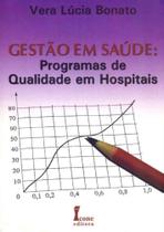 Gestao em saude programas de qualidade em hospitais - Icone Editora Ltda