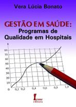 Gestão em Saúde. Programas de Qualidade em Hospitais Gestão em Saúde. Programas de Qualidade em Hospitais