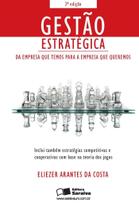 Gestão estratégica: Da empresa que temos para a empresa que queremos
