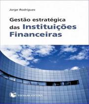 Gestao estrategica das instituicoes financeiras