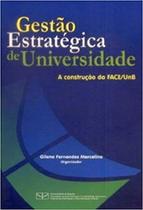 Gestão estratégica de universidade: a construção da FACE/UnB
