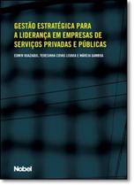 Gestao estrategica em empresas de servicos privadas e publicas - NOBEL Gestao estrategica em empresas de servicos privadas e publicas - NOBEL