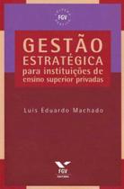 Gestão Estratégica Para Instituições de Ensino Superior Privadas - FGV Gestão Estratégica Para Instituições de Ensino Superior Privadas - FGV