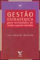 Gestao estrategica - para instituiçoes de ensino superior privadas