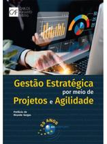 Gestão Estratégica Por Meio de Projetos e Agilidade - BRASPORT LIVROS