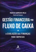 Gestão Financeira Por Fluxo De Caixa - A Evolução Das Finanças Para Empresas