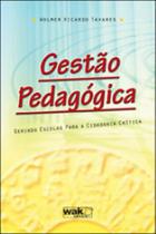 Gestao pedagogica - gerindo escolas para a cidadania critica - WAK EDITORA