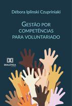 Gestão Por Competências Para Voluntariado - Editora Dialetica