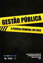 Gestao Publica - a Pericia Criminal Em Foco - FGV Gestao Publica - a Pericia Criminal Em Foco - FGV