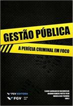 Gestão pública: a perícia criminal em foco - FGV