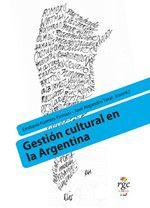 Gestión Cultural en la Argentina - RGC Ediciones